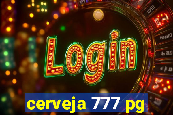 cerveja 777 pg